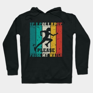 If I Collapse Please Pause My Watch Running Marathon Runners Hoodie